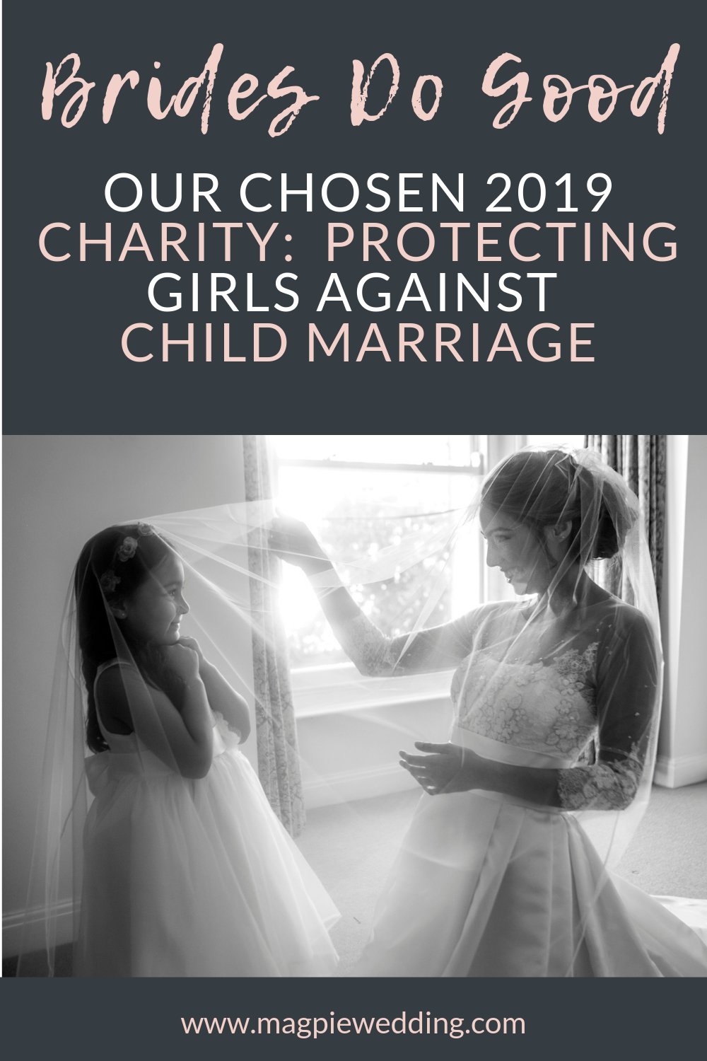 Our Chosen 2019 Charity: Brides Do Good, Protecting Girls Against Child Marriage