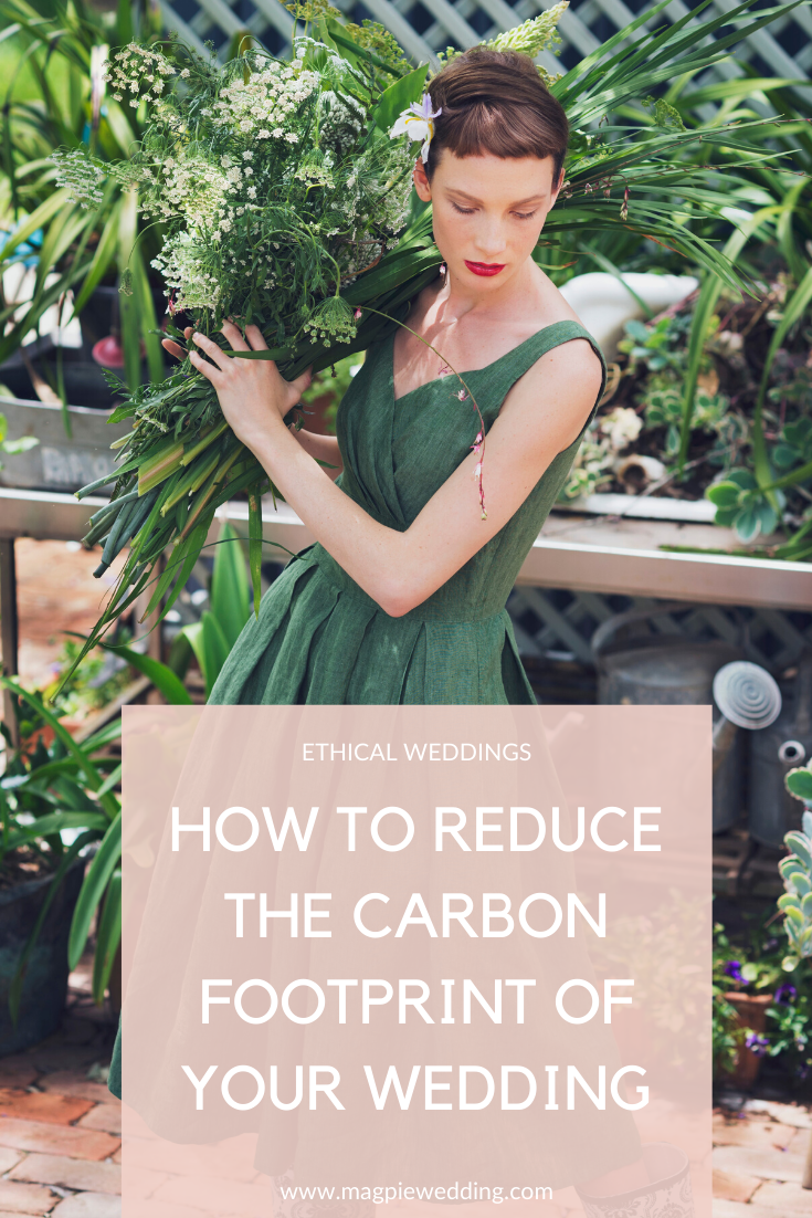 HOW TO REDUCE THE CARBON FOOTPRINT OF YOUR ECO FRIENDLY WEDDING