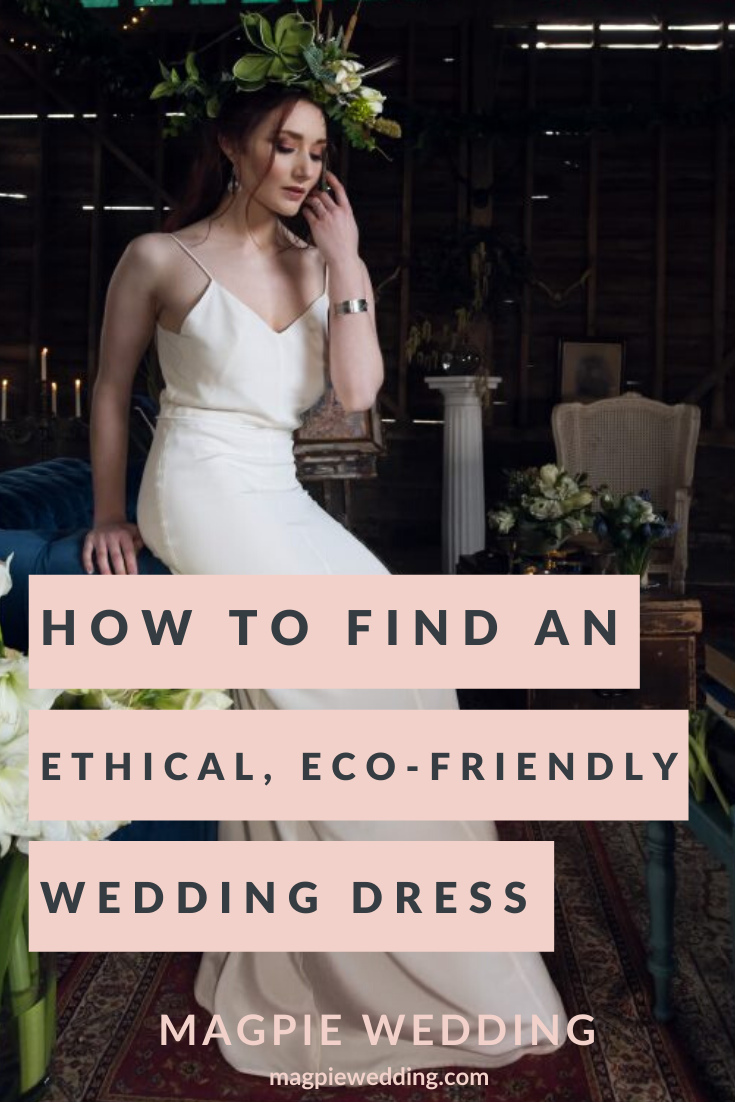 How To Find The Perfect Sustainable, Eco-Friendly and Ethical Wedding Dress