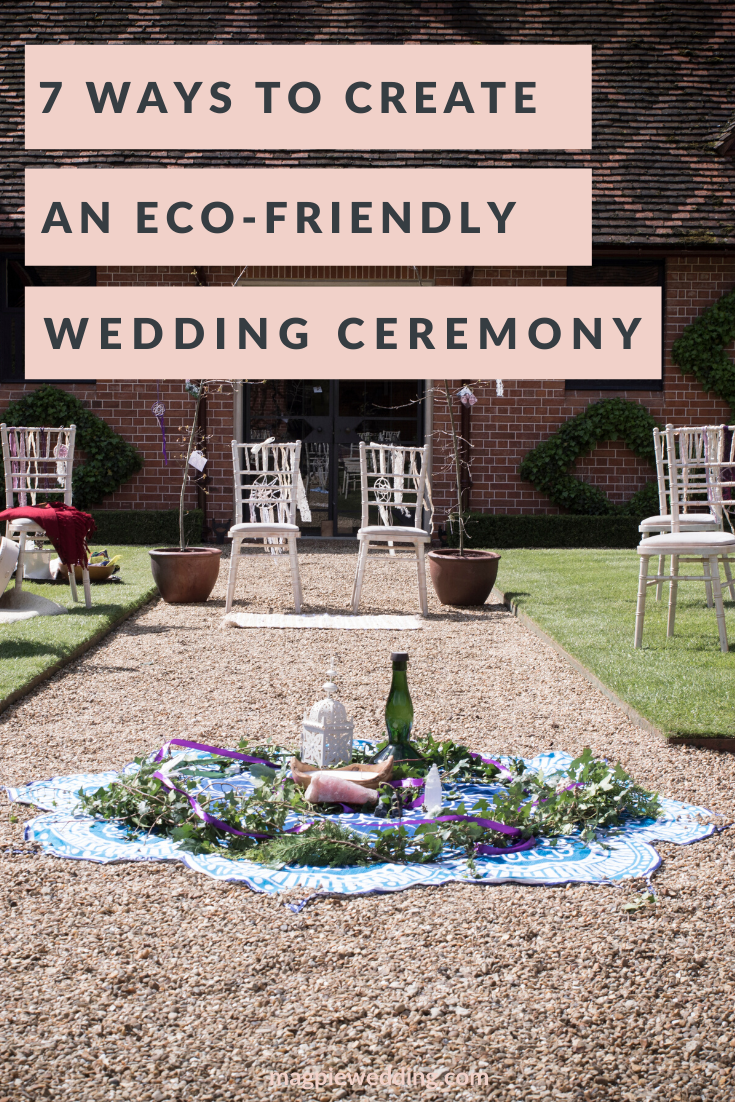 Eco-friendly Wedding Ceremony; 7 Ways To Create A Wedding With A Conscience