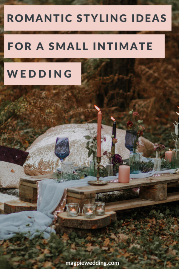 Romantic Styling Ideas For A Small Intimate Wedding