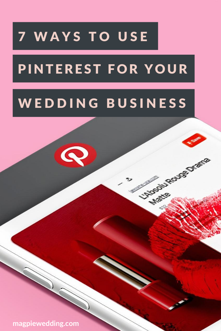 7 Ways To Use Pinterest For Your Wedding Business