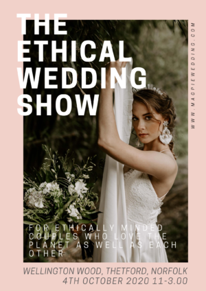 The Ethical Wedding Show - Thetford, Norfolk October 4th 2020