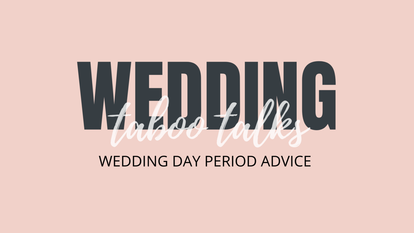 Wedding Day Period Advice For Brides To Be