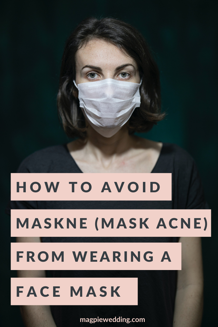 How To Avoid Maskne From Wearing A Face Mask On Your Wedding Day