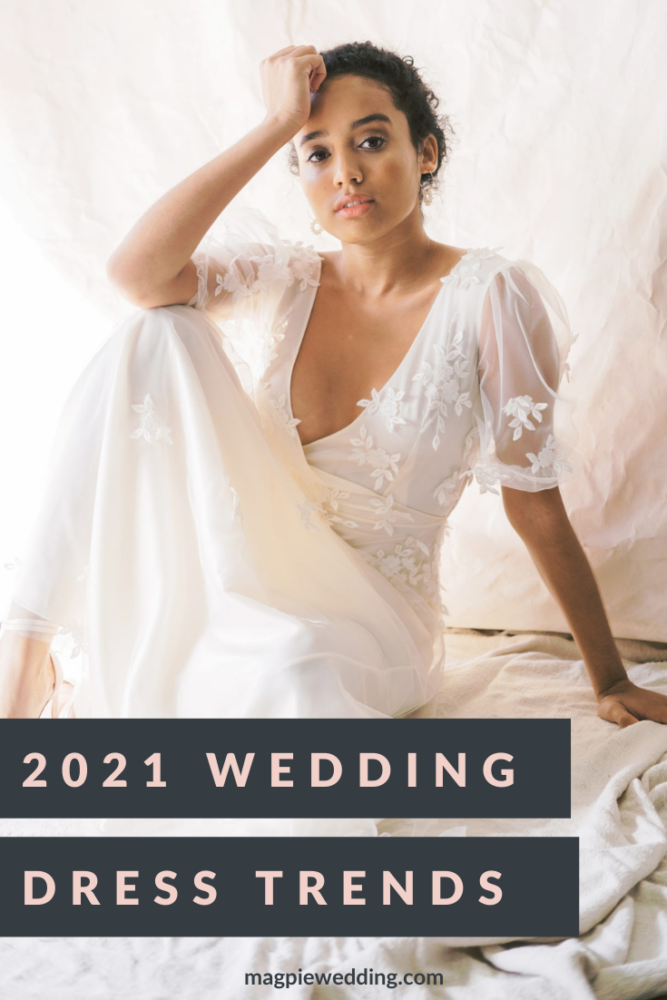 2021 Bridal Trends: Top 5 New Year Wedding Dress Trends - Magpie Wedding
