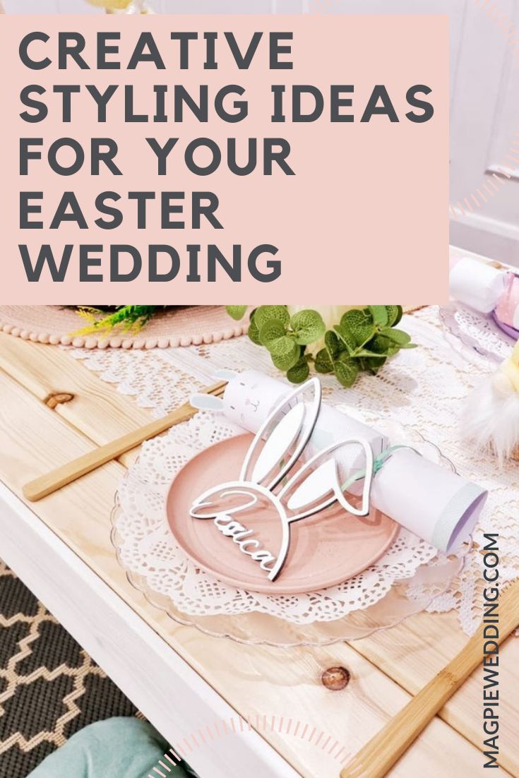 Creative Styling Ideas For Your Easter Wedding