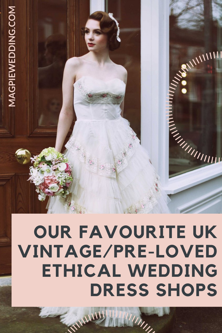 Our Favourite UK Vintage/Pre-Loved Ethical Wedding Dress Shops
