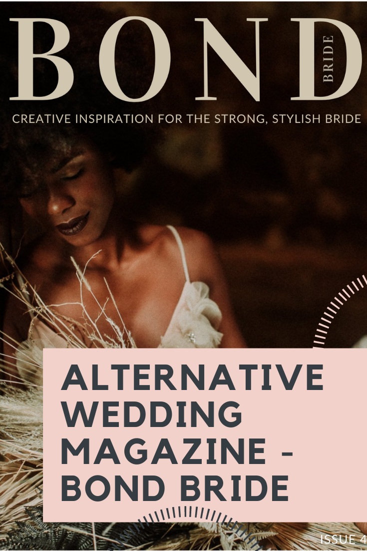 BOND Bride Magazine Issue 4: Alternative Wedding Magazine Inspiration