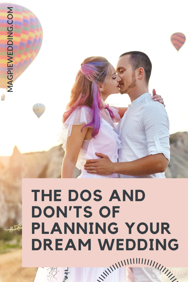 The Dos And Don’ts Of Planning Your Dream Wedding