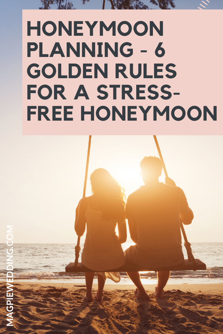 Honeymoon Planning - 6 Golden Rules For A Stress-Free Honeymoon