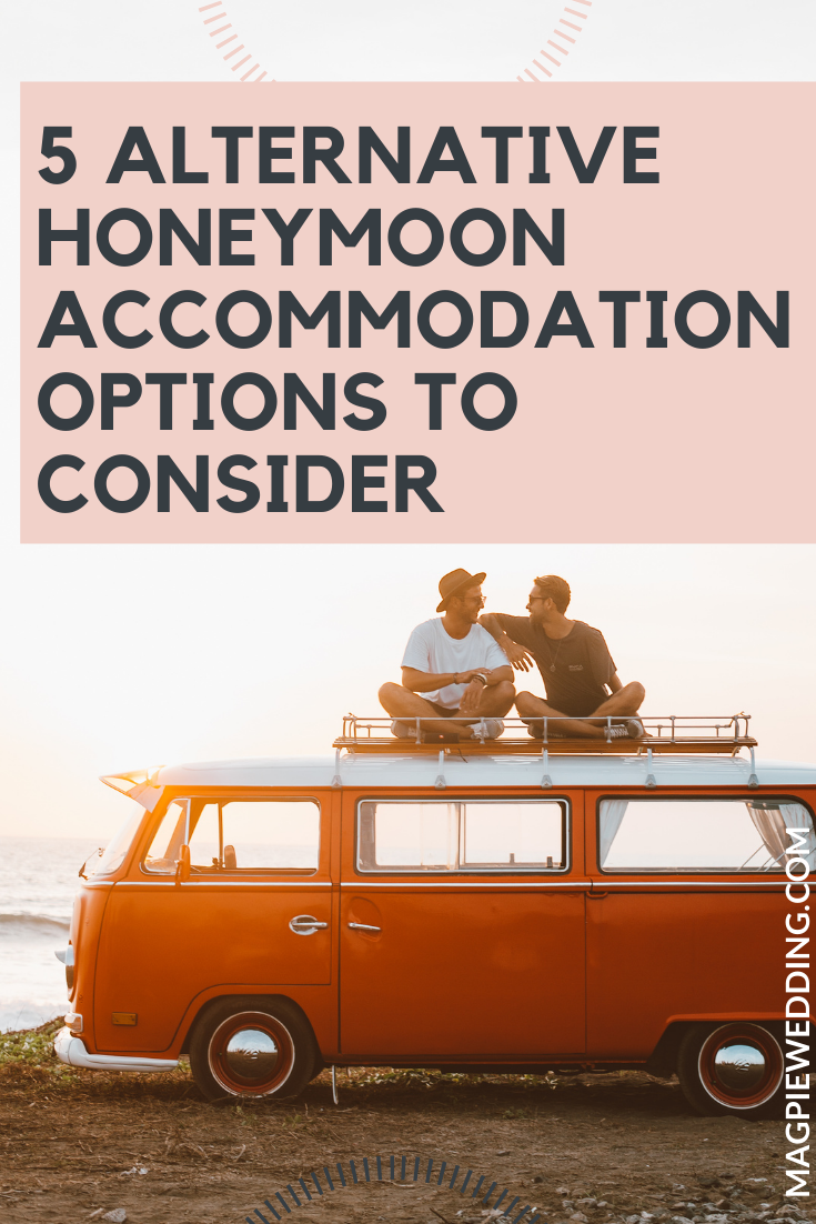 5 Alternative Honeymoon Accommodation Options To Consider