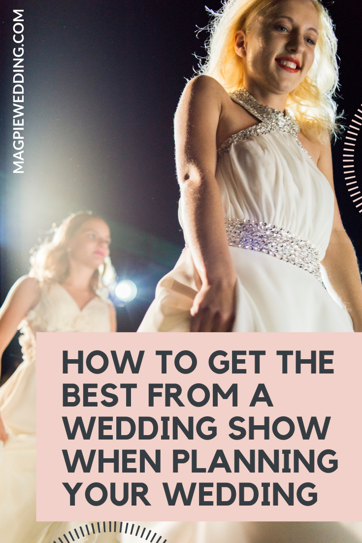 How To Get The Best From A Wedding Show When Planning Your Wedding