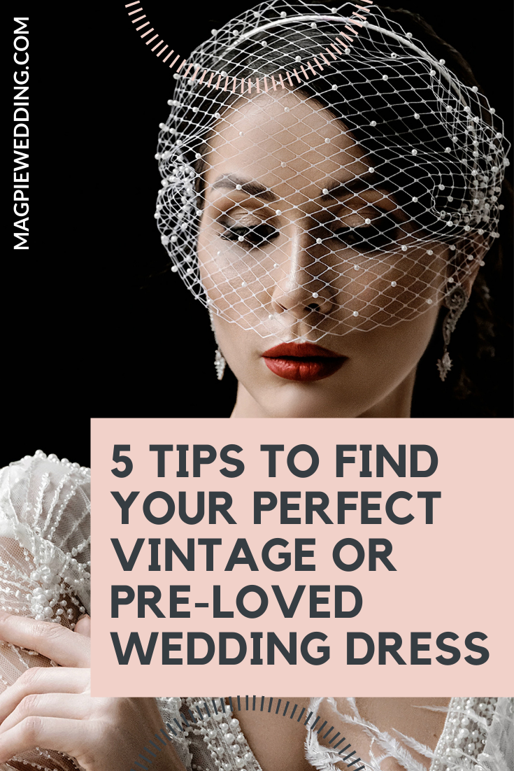 5 Tips To Find Your Perfect Vintage or Pre-Loved Wedding Dress