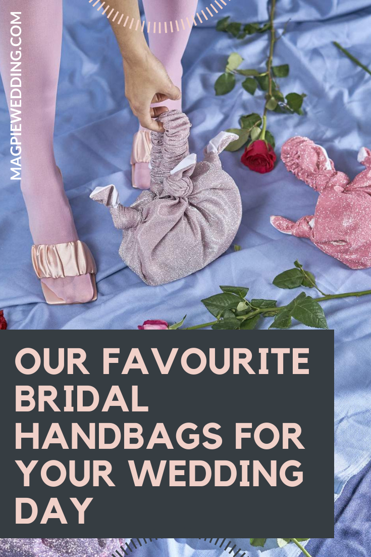  Our Favourite Bridal Handbags For Your Wedding Day