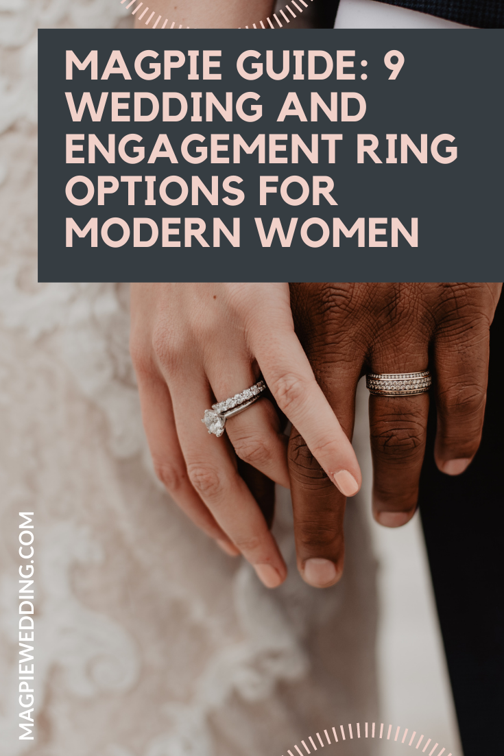 Magpie Guide: 9 Wedding And Engagement Ring Options For Modern Women