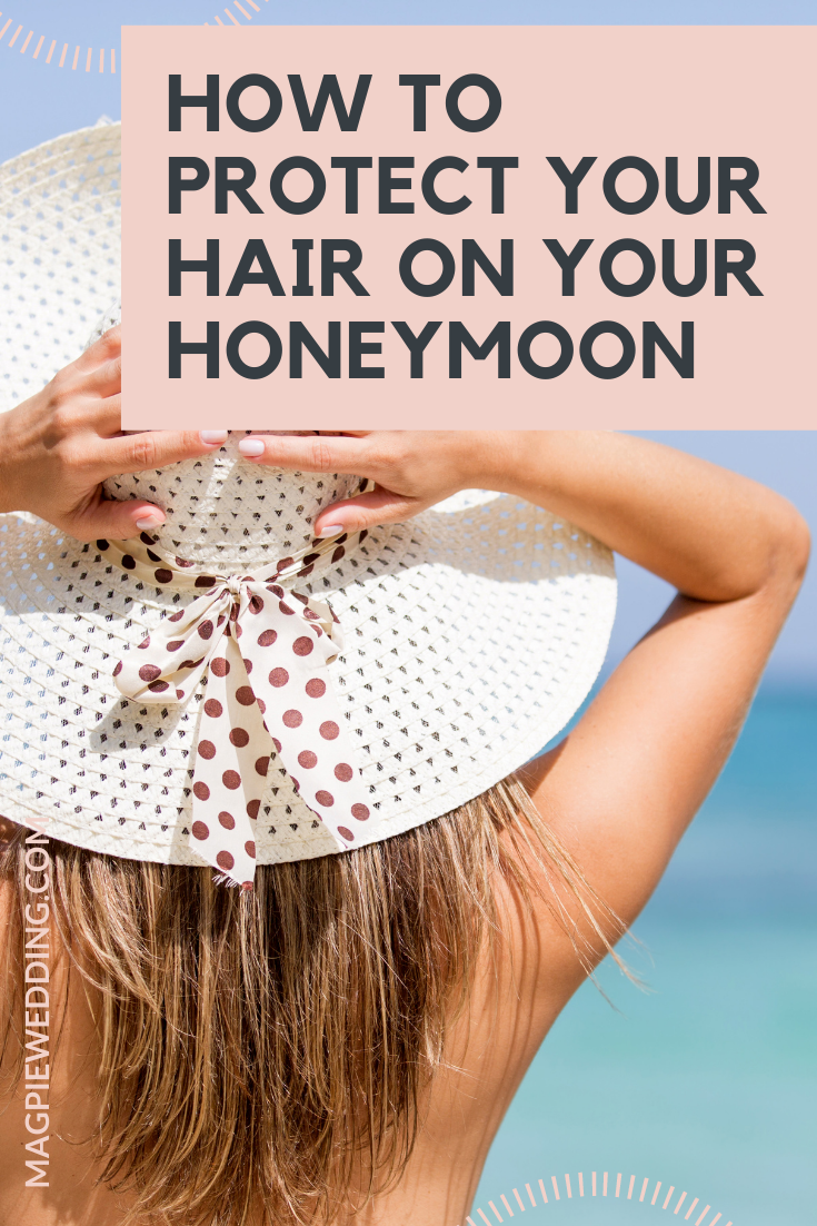 How to Protect Your Hair On Your Honeymoon