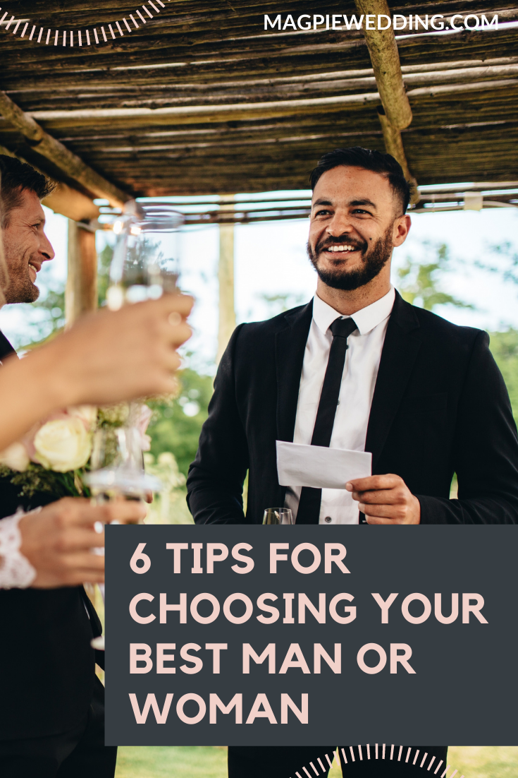 6 Tips For Choosing Your Best Man Or Woman