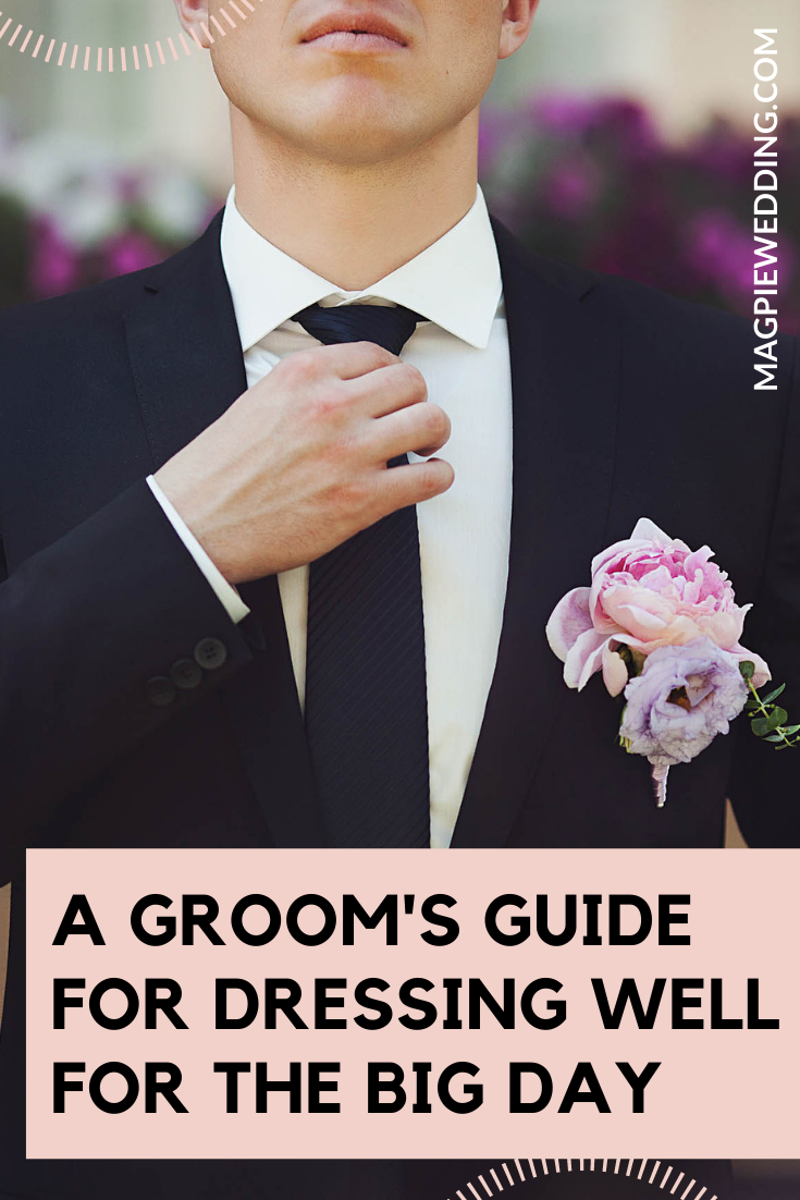 A Groom's Guide For Dressing Well For The Big Day