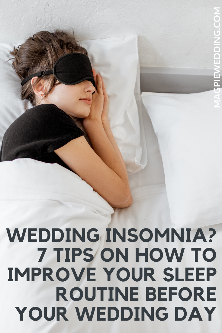 Wedding Insomnia? 7 Tips On How To Improve Your Sleep Routine Before Your Big Day