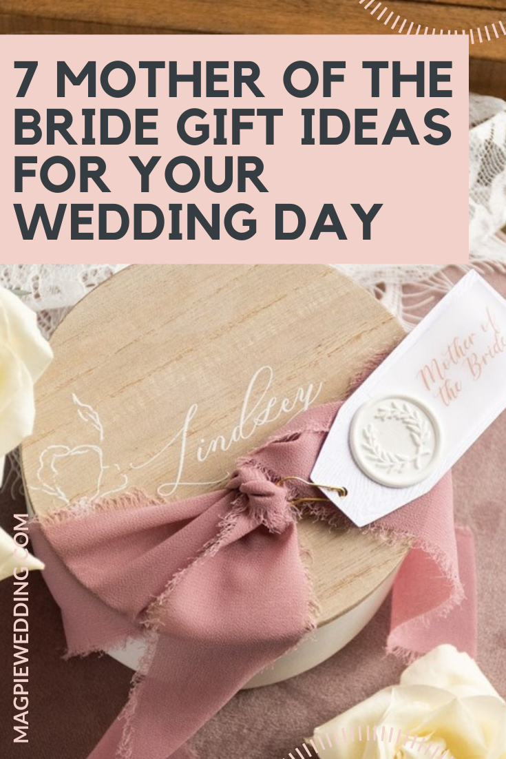 7 Mother of The Bride Gift Ideas For Your Wedding Day