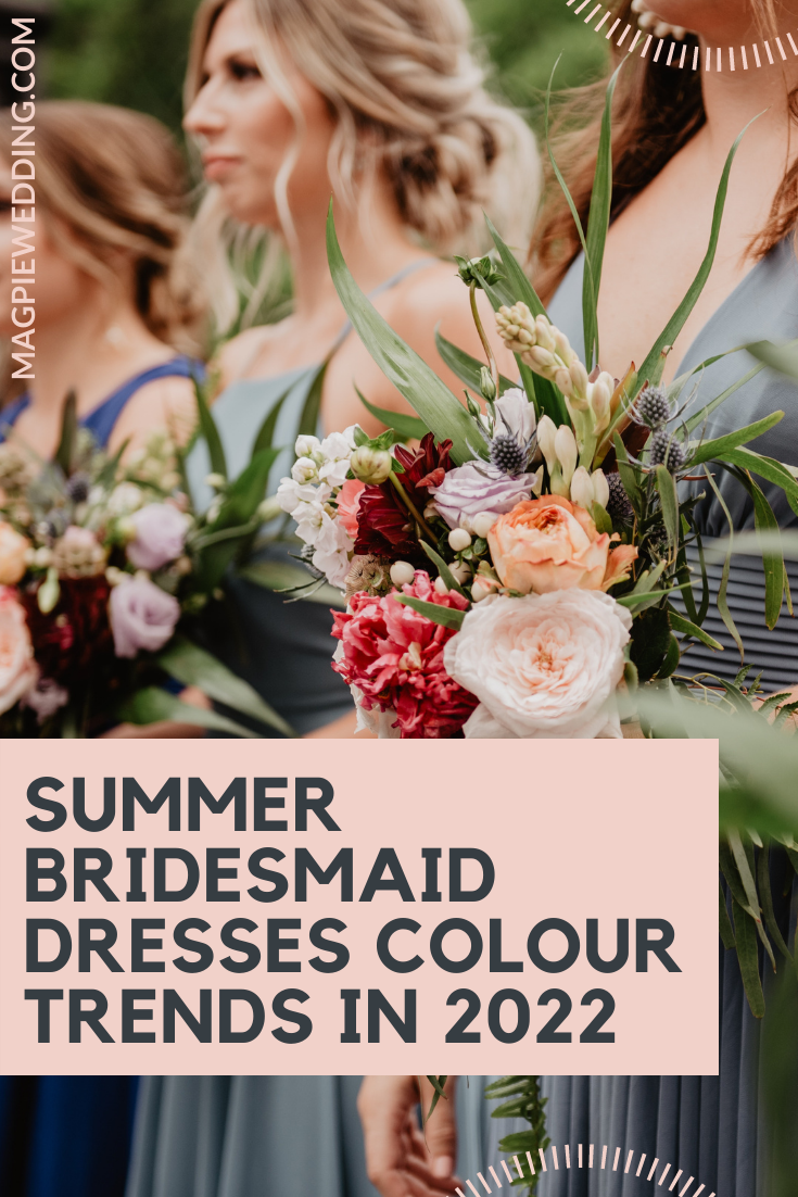 Summer Bridesmaid Dresses Colour Trends in 2022 