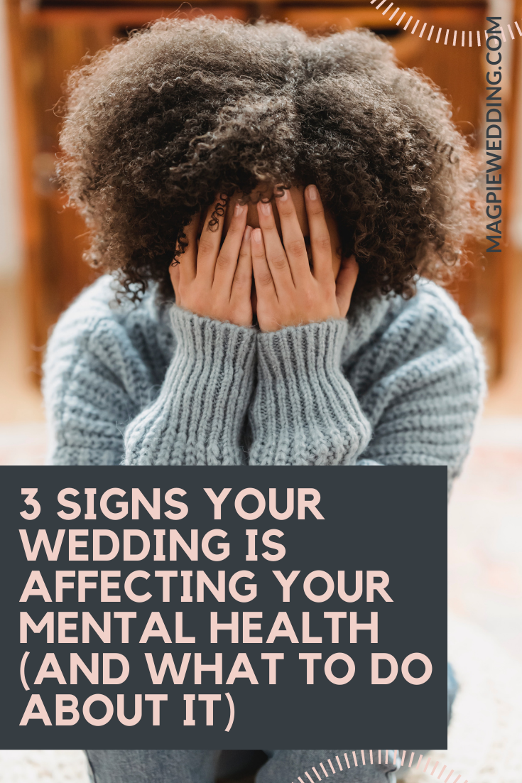 3 Signs Your Wedding Is Affecting Your Mental Health (And What to Do About It)