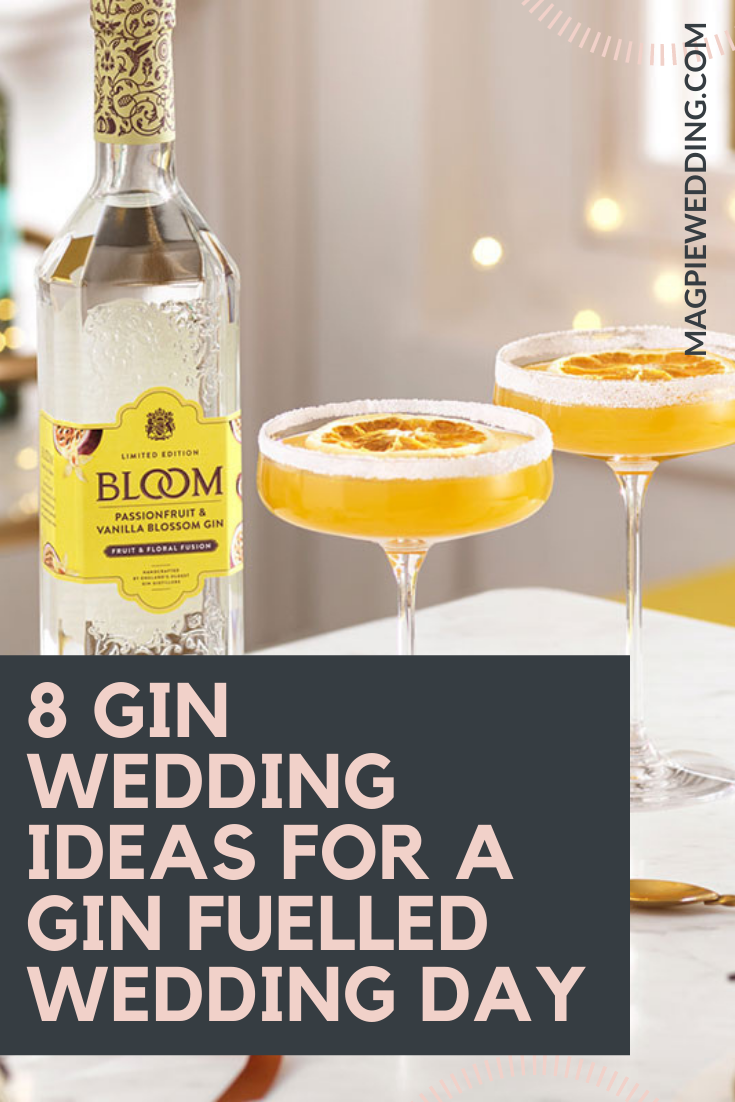8 Gin Wedding Ideas For A Gin Fuelled Wedding Day