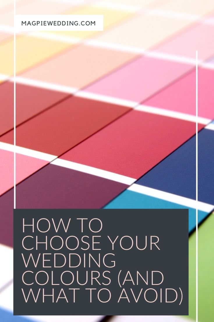 How To Choose Your Wedding Colours (And What To Avoid)