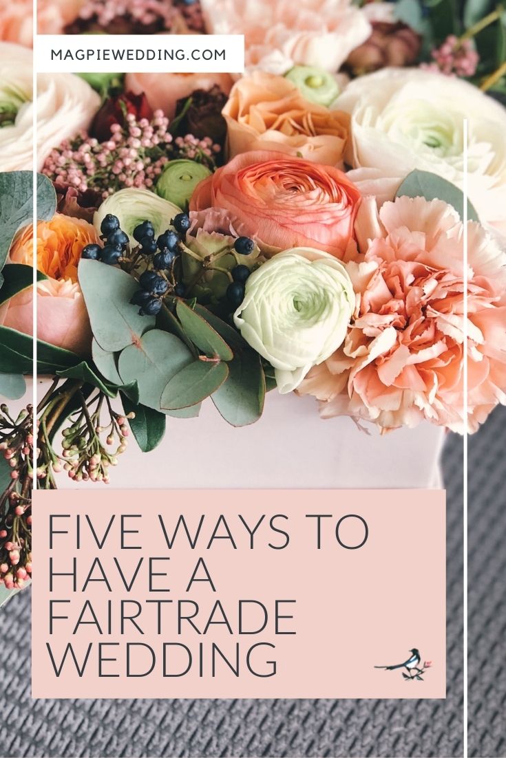 5 Ways To Have A Fairtrade Wedding