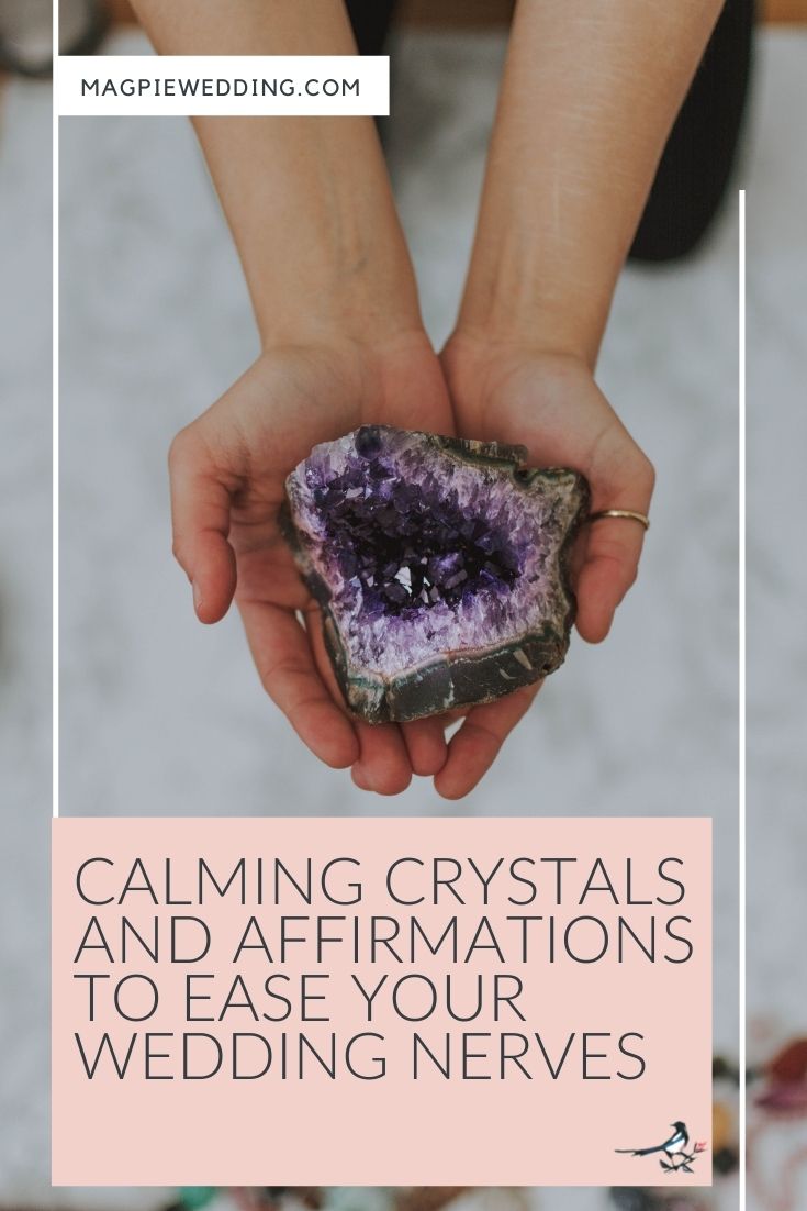 Calming Crystals and Affirmations to Ease Your Wedding Nerves