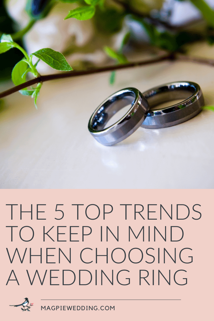 The 5 Top Trends to Keep in Mind When Choosing a Wedding Ring