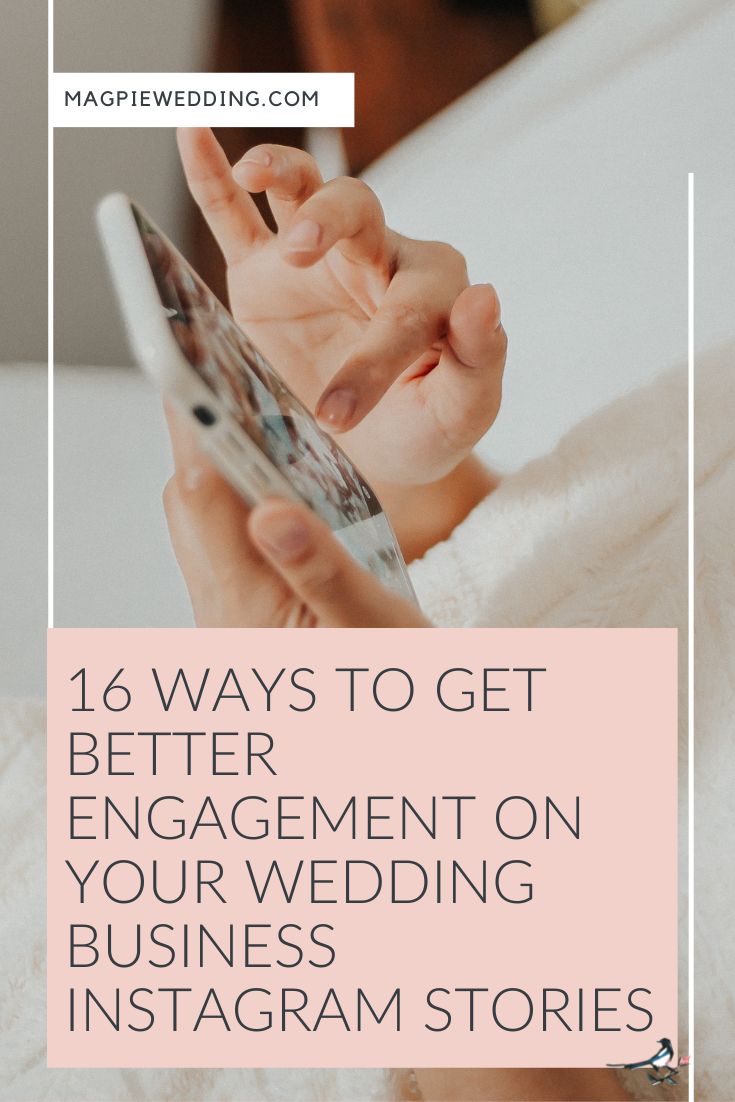 16 Ways To Get Better Engagement On Your Wedding Business Instagram Stories