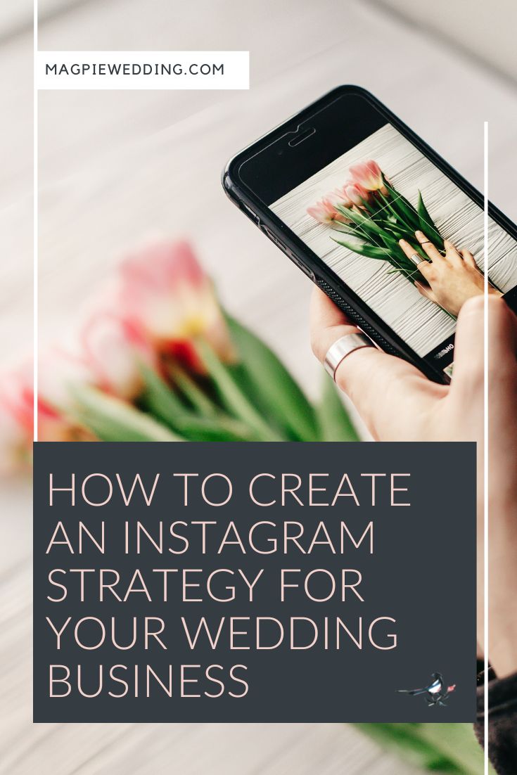 How To Create An Instagram Strategy For Your Wedding Business