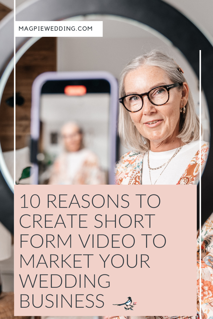 10 Reasons To Create Short Form Video To Market Your Wedding Business