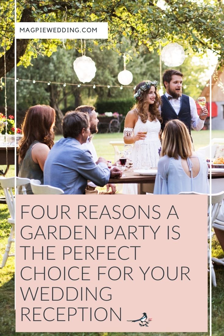 Four Reasons A Garden Party Is The Perfect Choice For Your Wedding Reception 