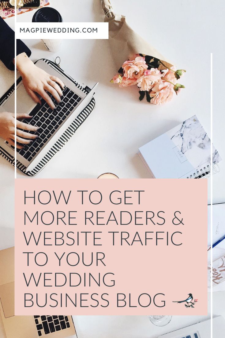 How To Get More Readers & Website Traffic To Your Wedding Business Blog