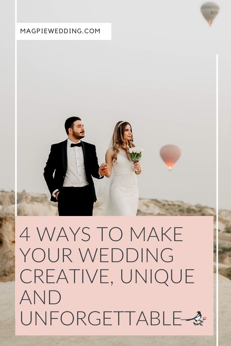 4 Ways to Make Your Wedding Creative, Unique and Unforgettable