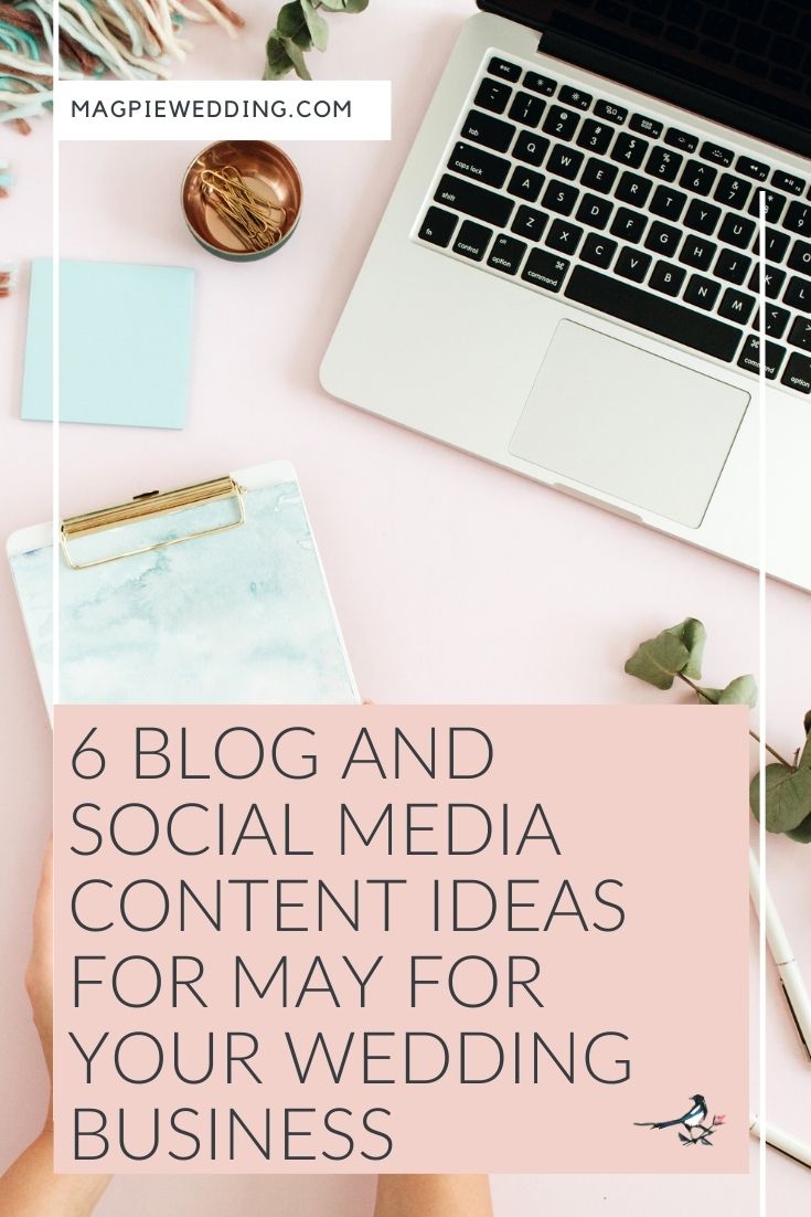 6 Blog And Social Media Content Ideas For May For Your Wedding Business