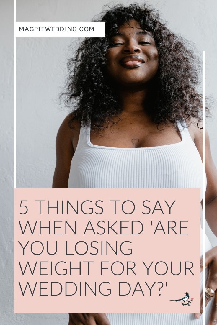 5 Things To Say When Asked 'Are You Losing Weight For Your Wedding Day?'