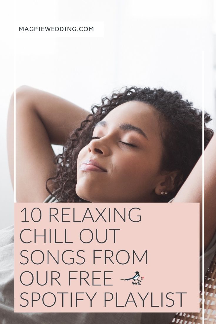 10 Chill Out Songs From Our Free Spotify Playlist