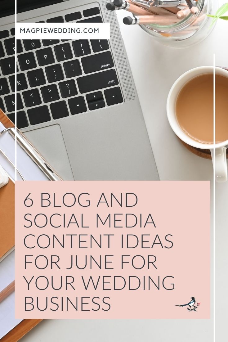 6 Blog And Social Media Content Ideas For June For Your Wedding Business