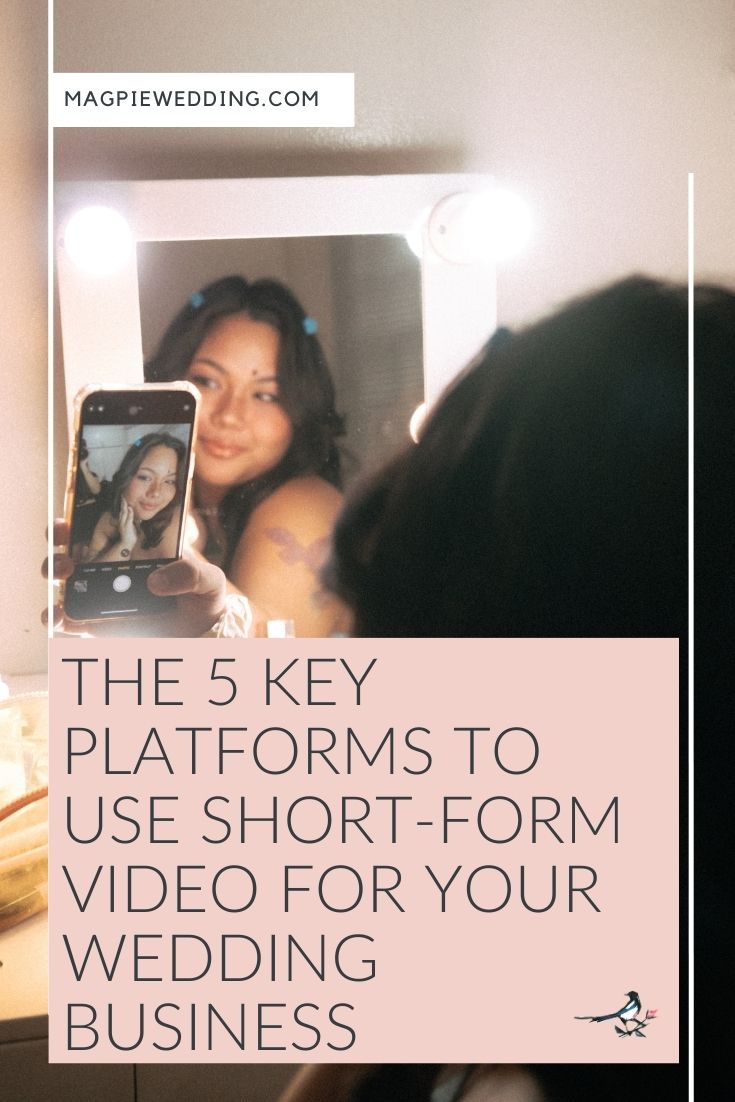 The 5 Key Platforms To Use Short-Form Video For Your Wedding Business
