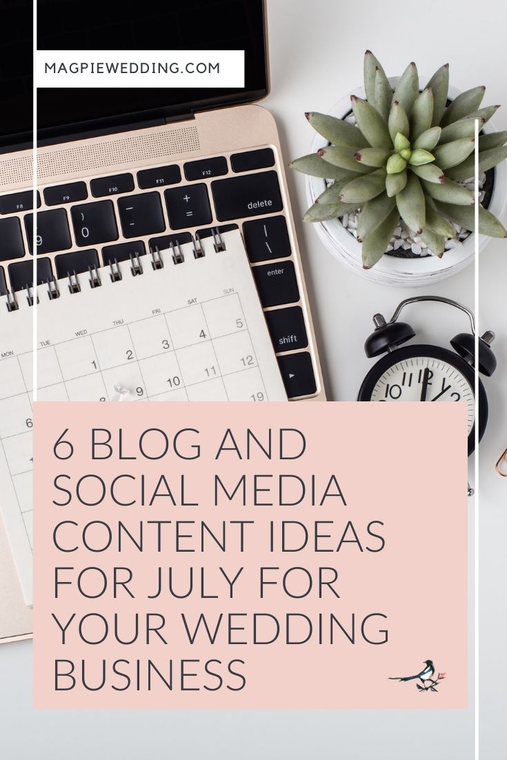 6 Blog And Social Media Content Ideas For July For Your Wedding Business