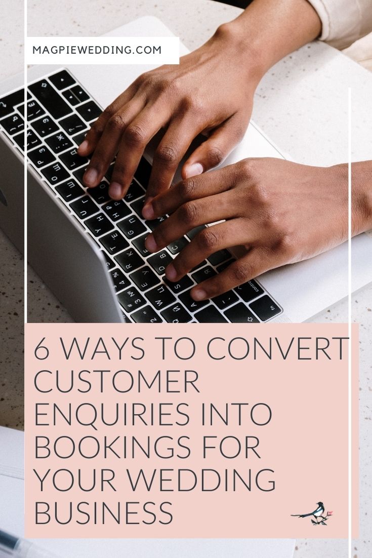 6 Ways To Convert Customer Enquiries Into Bookings For Your Wedding Business
