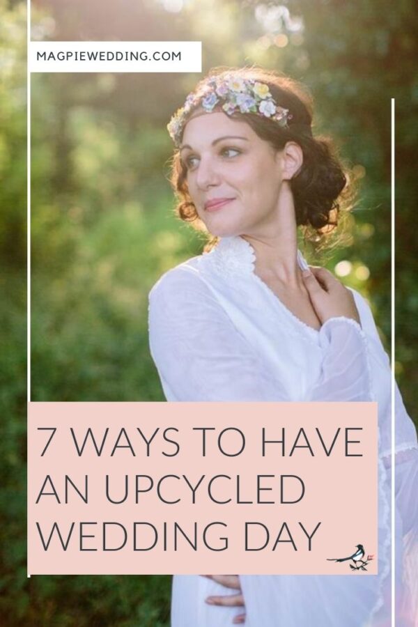 7 Ways To Have An Upcycled Wedding Day