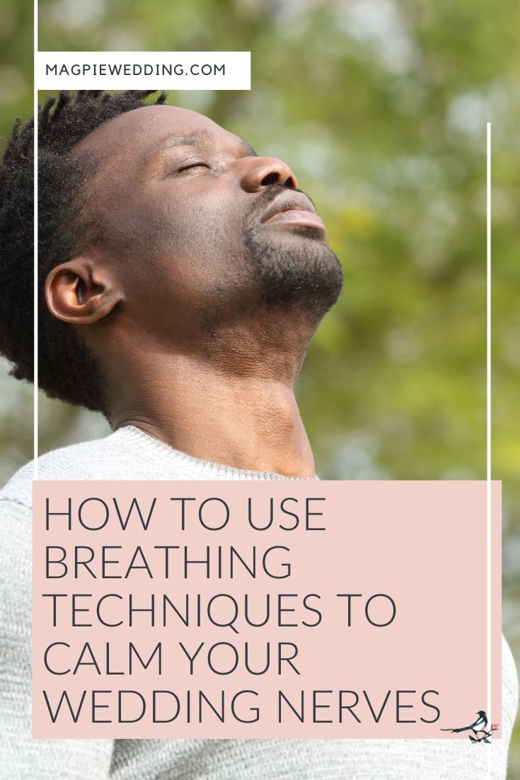 How To Use Breathing Techniques To Calm Your Wedding Nerves