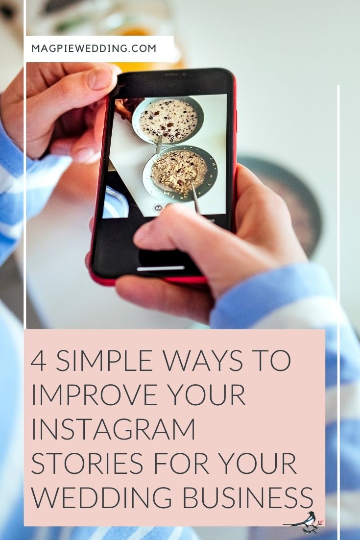 4 Simple Ways To Improve Your Instagram Stories For Your Wedding Business