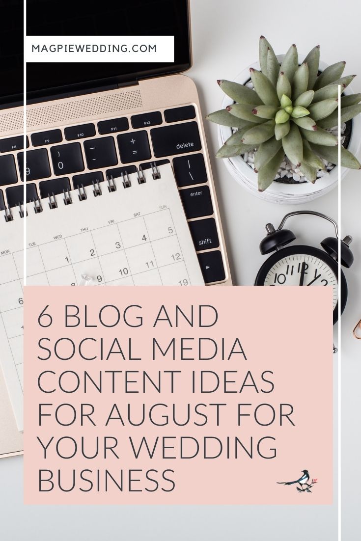 6 Blog And Social Media Content Ideas For August For Your Wedding Business