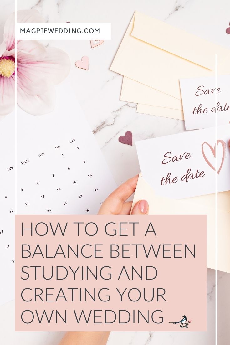 How To Get A Balance Between Studying And Creating Your Own Wedding